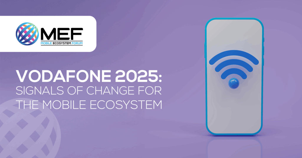 Vodafone 2025: Signals of Change for the Mobile Ecosystem