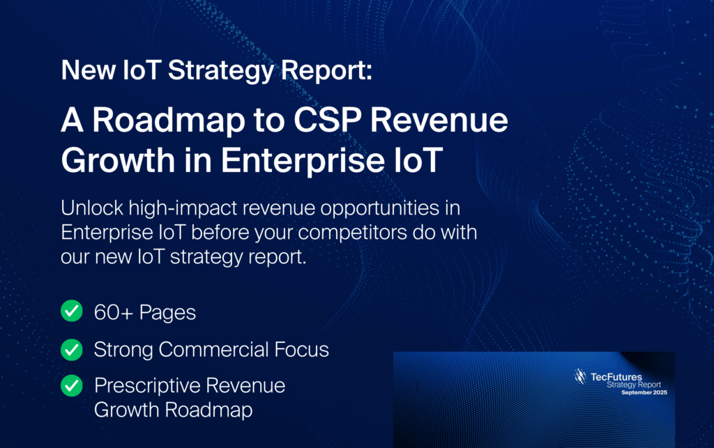 TecFutures:  A Roadmap to CSP Revenue Growth in Enterprise IoT